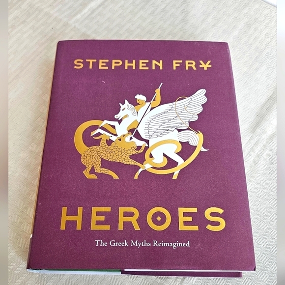 The Greek Myths Heroes Other - Stephen Fry Heroes: The Greek Myths Reimagined Hard Cover Book